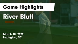 River Bluff  Game Highlights - March 18, 2022