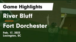 River Bluff  vs Fort Dorchester  Game Highlights - Feb. 17, 2023