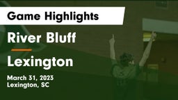 River Bluff  vs Lexington  Game Highlights - March 31, 2023