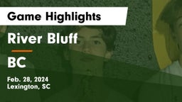 River Bluff  vs BC Game Highlights - Feb. 28, 2024