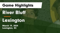 River Bluff  vs Lexington Game Highlights - March 19, 2024