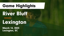 River Bluff  vs Lexington Game Highlights - March 14, 2023