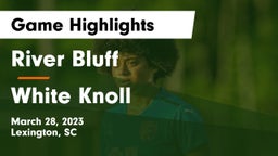 River Bluff  vs White Knoll  Game Highlights - March 28, 2023