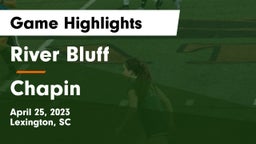 River Bluff  vs Chapin  Game Highlights - April 25, 2023