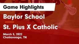 Baylor School vs St. Pius X Catholic  Game Highlights - March 5, 2022