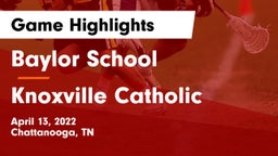 Baylor School vs Knoxville Catholic  Game Highlights - April 13, 2022