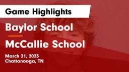 Baylor School vs McCallie School Game Highlights - March 21, 2023