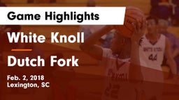 White Knoll  vs Dutch Fork  Game Highlights - Feb. 2, 2018