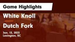 White Knoll  vs Dutch Fork  Game Highlights - Jan. 13, 2023