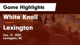 White Knoll  vs Lexington  Game Highlights - Jan. 17, 2023