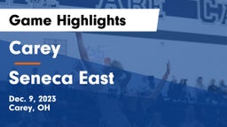 Carey  vs Seneca East  Game Highlights - Dec. 9, 2023