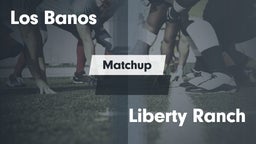 Matchup: Los Banos High vs. Liberty Ranch  2016