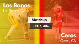 Matchup: Los Banos High vs. Ceres  2016