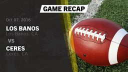 Recap: Los Banos  vs. Ceres  2016