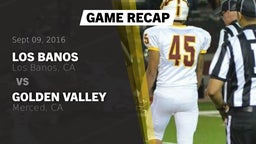 Recap: Los Banos  vs. Golden Valley  2016