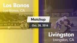 Matchup: Los Banos High vs. Livingston  2016