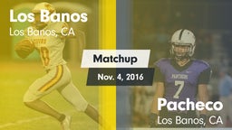 Matchup: Los Banos High vs. Pacheco  2016