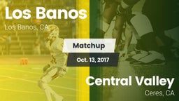 Matchup: Los Banos High vs. Central Valley  2017