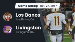 Recap: Los Banos  vs. Livingston  2017
