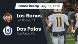 Recap: Los Banos  vs. Dos Palos  2018