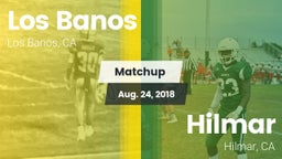 Matchup: Los Banos High vs. Hilmar  2018