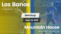 Matchup: Los Banos High vs. Mountain House  2018