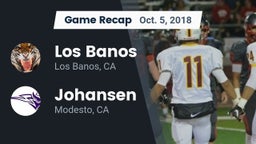 Recap: Los Banos  vs. Johansen  2018