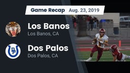 Recap: Los Banos  vs. Dos Palos  2019