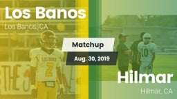 Matchup: Los Banos High vs. Hilmar  2019