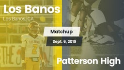 Matchup: Los Banos High vs. Patterson High 2019