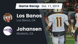 Recap: Los Banos  vs. Johansen  2019