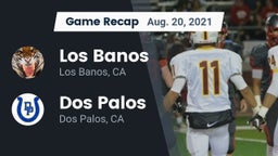 Recap: Los Banos  vs. Dos Palos  2021