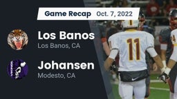 Recap: Los Banos  vs. Johansen  2022