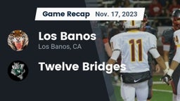 Recap: Los Banos  vs. Twelve Bridges 2023