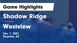 Shadow Ridge  vs Westview  Game Highlights - Jan. 7, 2022