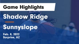 Shadow Ridge  vs Sunnyslope  Game Highlights - Feb. 8, 2022