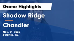 Shadow Ridge  vs Chandler  Game Highlights - Nov. 21, 2023