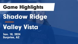 Shadow Ridge  vs Valley Vista  Game Highlights - Jan. 18, 2024