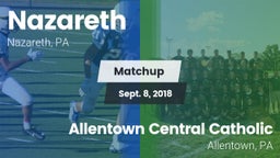 Matchup: Nazareth  vs. Allentown Central Catholic  2018