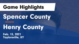 Spencer County  vs Henry County  Game Highlights - Feb. 13, 2021