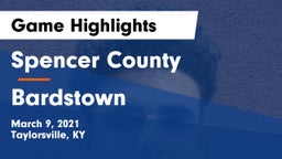 Spencer County  vs Bardstown  Game Highlights - March 9, 2021