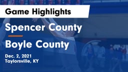 Spencer County  vs Boyle County  Game Highlights - Dec. 2, 2021