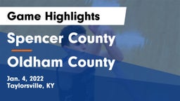 Spencer County  vs Oldham County  Game Highlights - Jan. 4, 2022