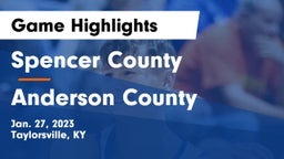 Spencer County  vs Anderson County  Game Highlights - Jan. 27, 2023
