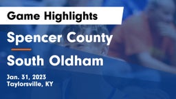 Spencer County  vs South Oldham  Game Highlights - Jan. 31, 2023