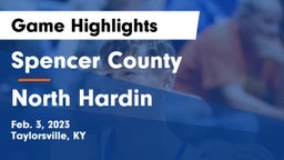 Spencer County  vs North Hardin  Game Highlights - Feb. 3, 2023