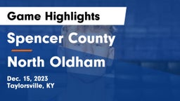 Spencer County  vs North Oldham  Game Highlights - Dec. 15, 2023