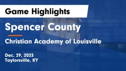 Spencer County  vs Christian Academy of Louisville Game Highlights - Dec. 29, 2023