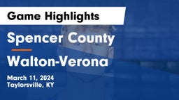 Spencer County  vs Walton-Verona  Game Highlights - March 11, 2024