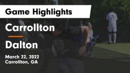 Carrollton  vs Dalton Game Highlights - March 22, 2022